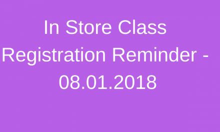 Protected: In Store Class Reg Reminder! (Shop Staff)