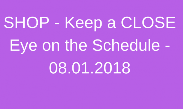 Protected: SHOP – Keep a CLOSE Eye on the Schedule – 08.01.2018